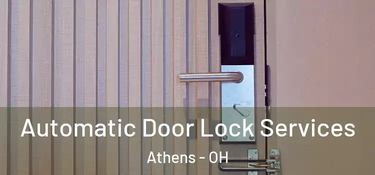 Automatic Door Lock Services Athens - OH