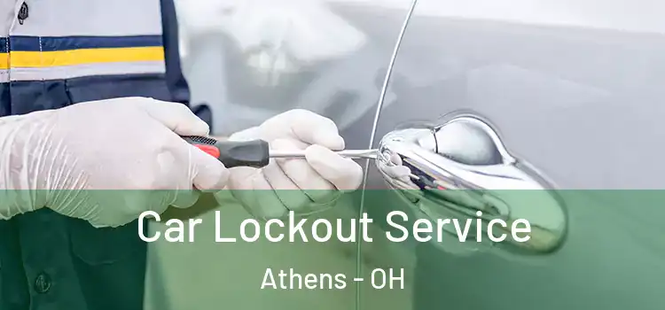 Car Lockout Service Athens - OH