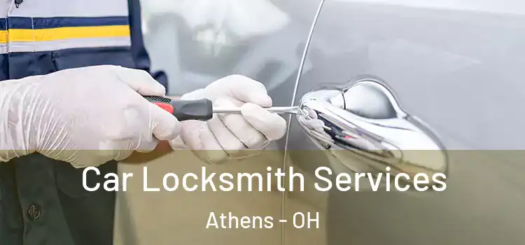 Car Locksmith Services Athens - OH