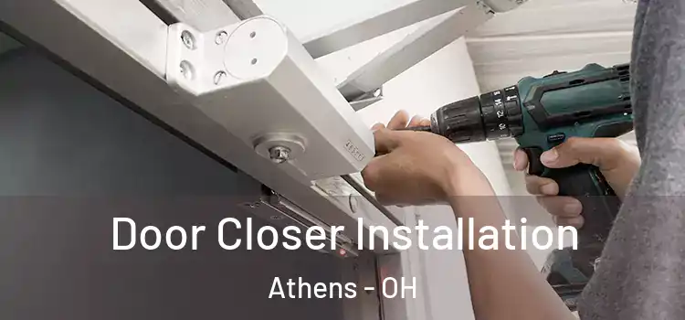  Door Closer Installation Athens - OH