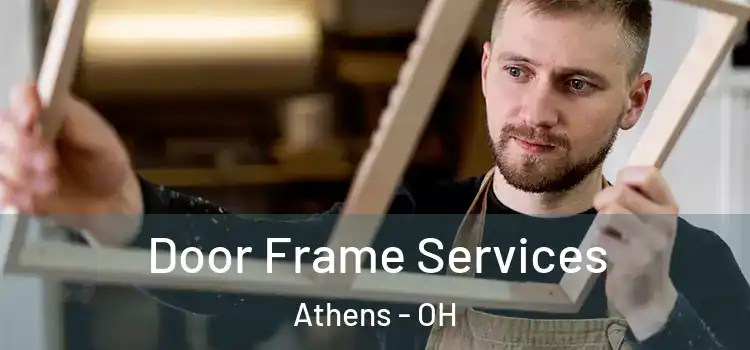 Door Frame Services Athens - OH