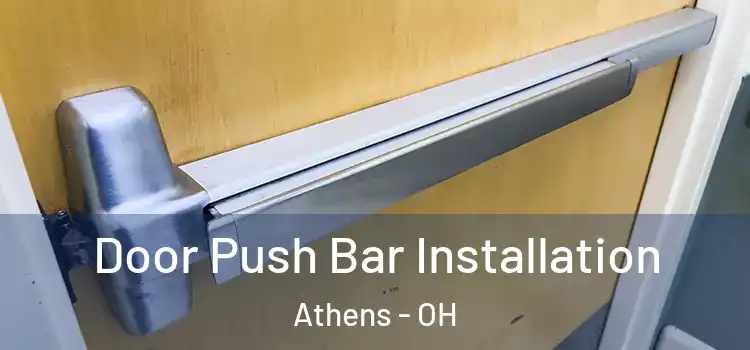  Door Push Bar Installation Athens - OH