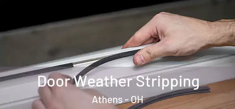 Door Weather Stripping Athens - OH