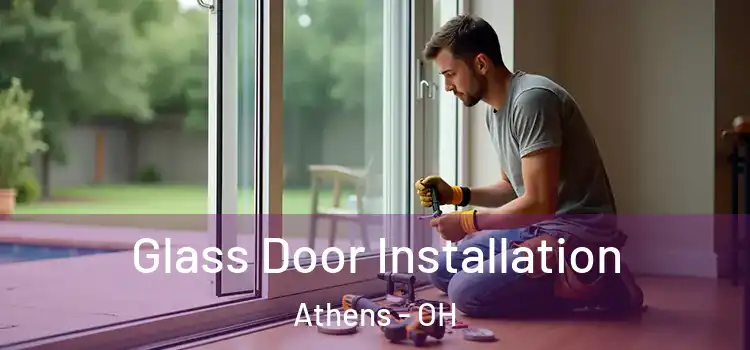 Glass Door Installation Athens - OH