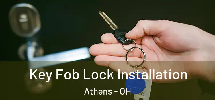 Key Fob Lock Installation Athens - OH