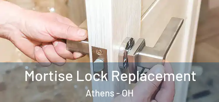 Mortise Lock Replacement Athens - OH