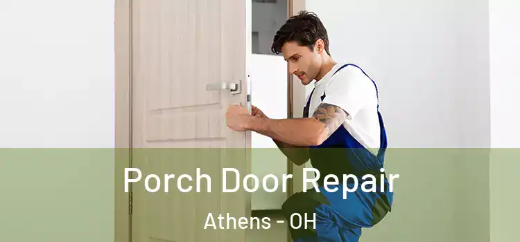  Porch Door Repair Athens - OH