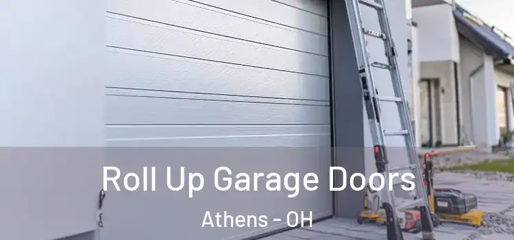  Roll Up Garage Doors Athens - OH