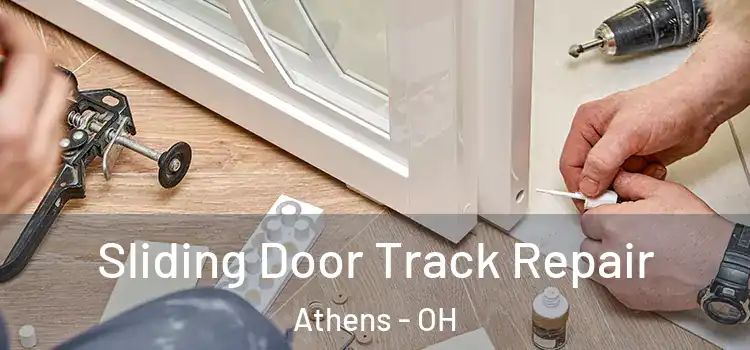 Sliding Door Track Repair Athens - OH