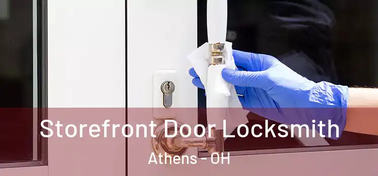 Storefront Door Locksmith Athens - OH