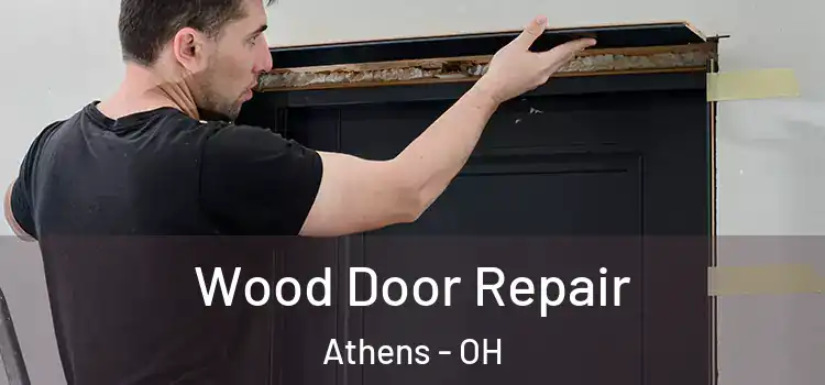 Wood Door Repair Athens - OH